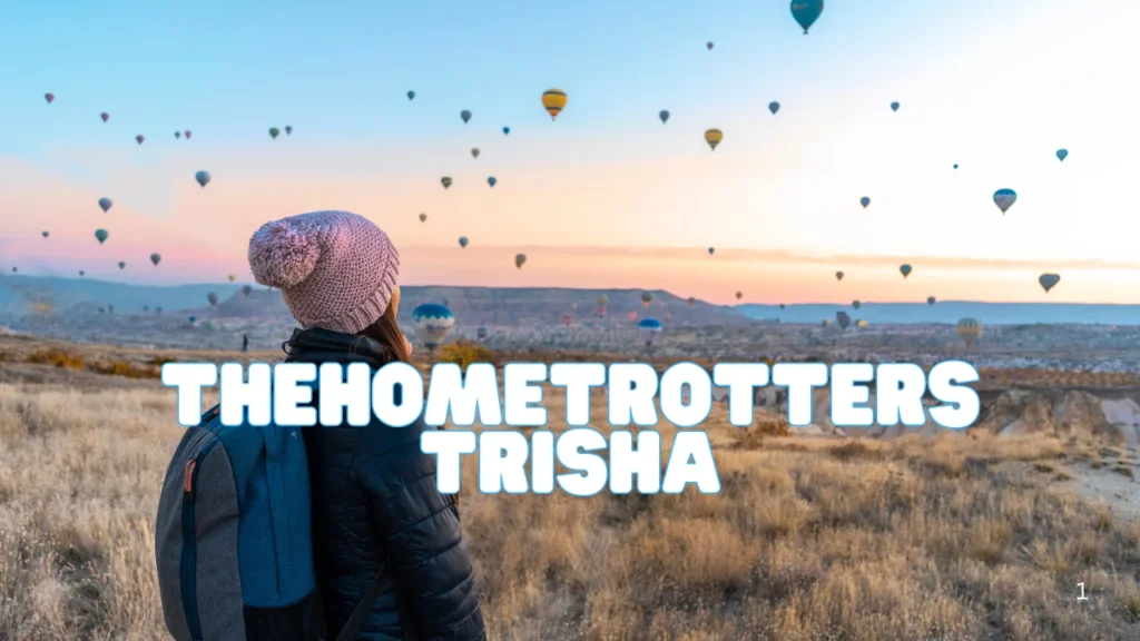 The Ultimate Guide to thehometrotters trisha: Travel, Lifestyle & Inspiration in One Place thehometrotters trisha
